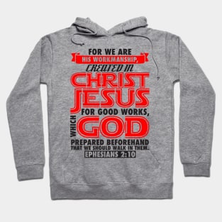 Ephesians 2:10 For We Are His Workmanship Created In Christ Jesus Hoodie